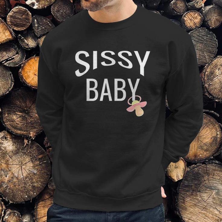 Sissy Baby Babay Gift Sweatshirt Gifts for Him