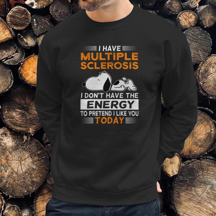 Snoopy I Have Multiple Sclerosis I Don’T Have The Energy Today Shirt Sweatshirt Gifts for Him