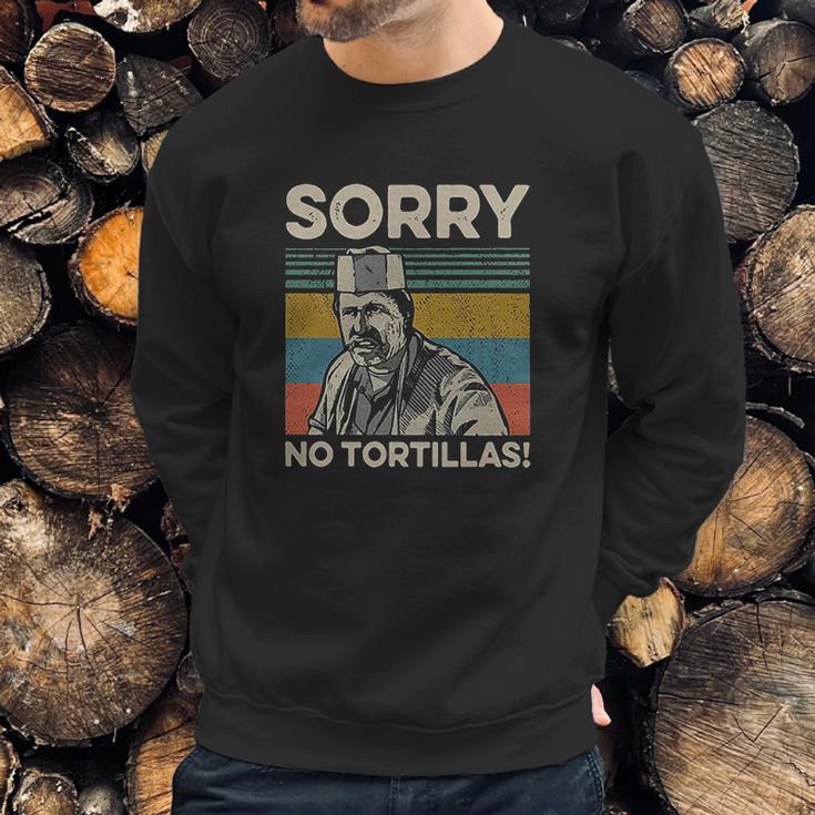 Sorry No Tortillas Vintage Blood In Blood Out Sweatshirt Gifts for Him