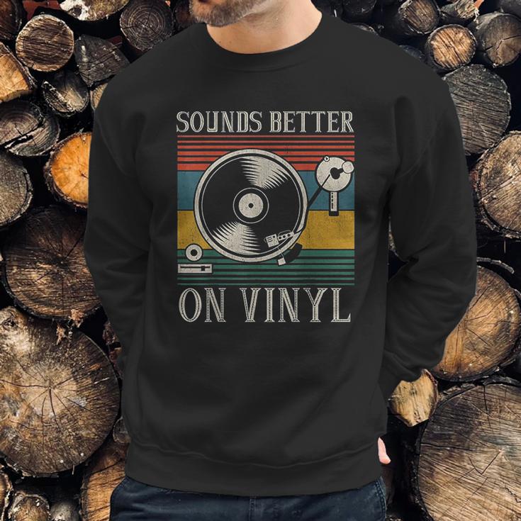 Sounds Better On Vinyl Record Album Sweatshirt Gifts for Him