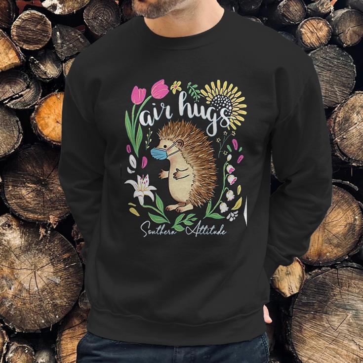 Southern Attitude Air Hugs Hedgehog Social Distancing Sweatshirt Gifts for Him