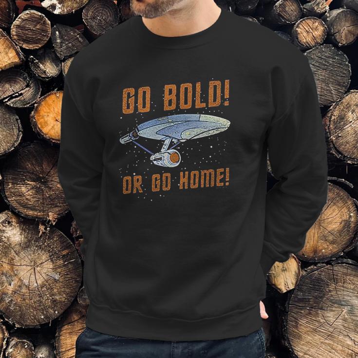 Star Trek Go Bold Or Go Home Sweatshirt Gifts for Him