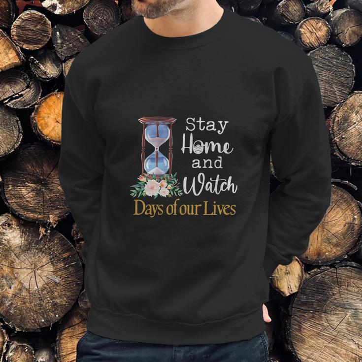 Stay Home And Watch Days Of Our Lives Sweatshirt Gifts for Him