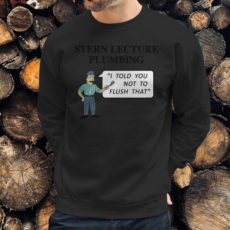 Stern Lecture Plumbing Sweatshirt Gifts for Him