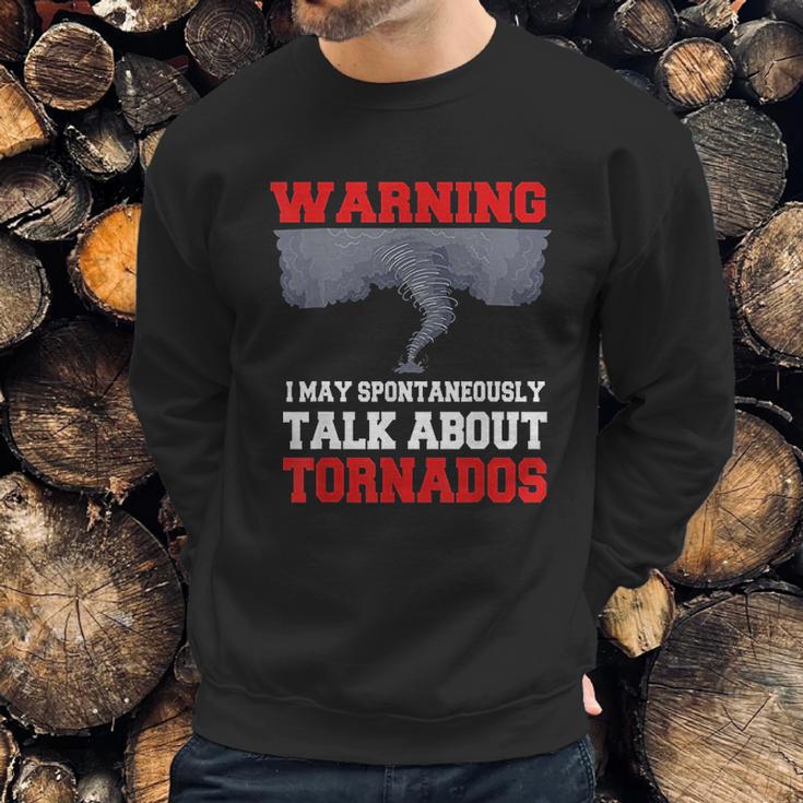 Storm Chaser Funny Tornado Quote Gift Sweatshirt Gifts for Him