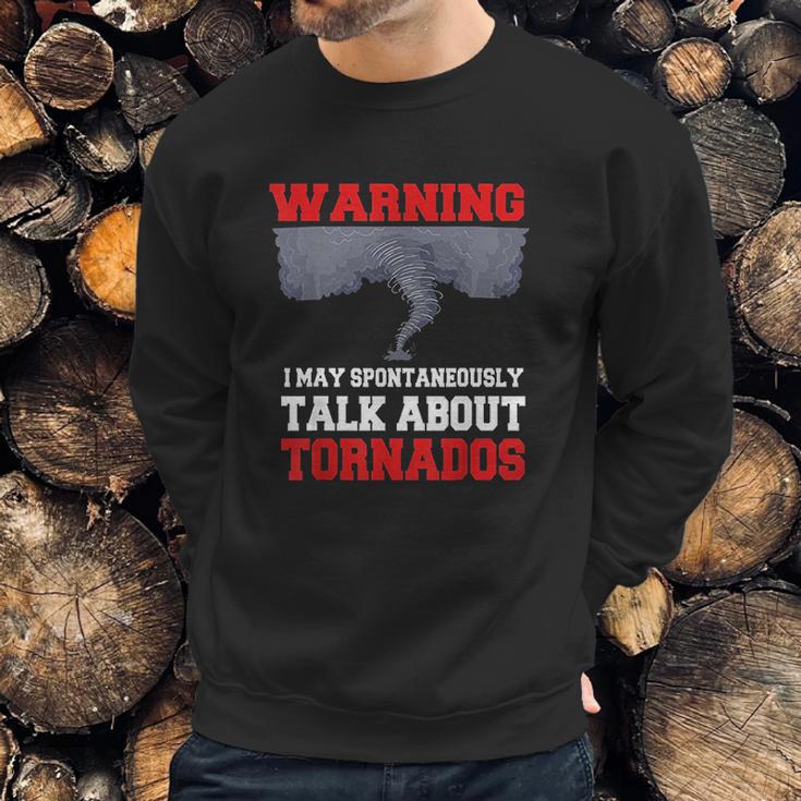 Storm Chaser Funny Tornado Twister Quote Gift Sweatshirt Gifts for Him