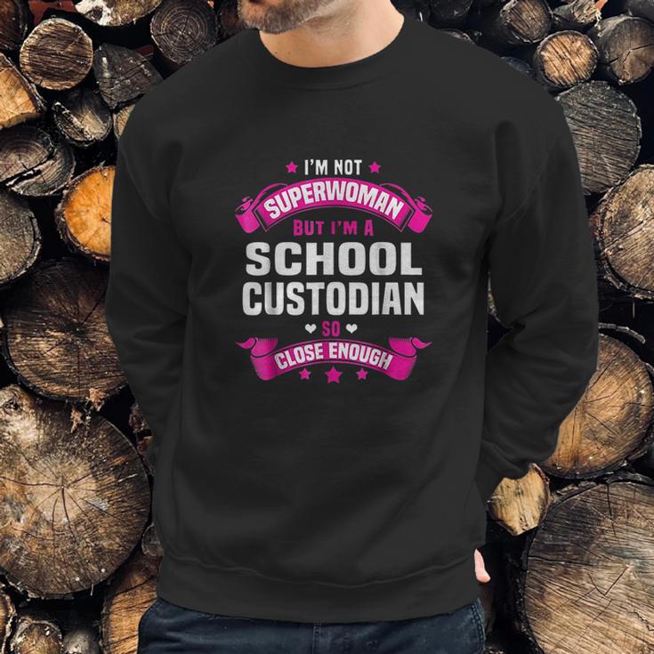 I Am Superwoman But I Am Aschool Custodian Sweatshirt Gifts for Him