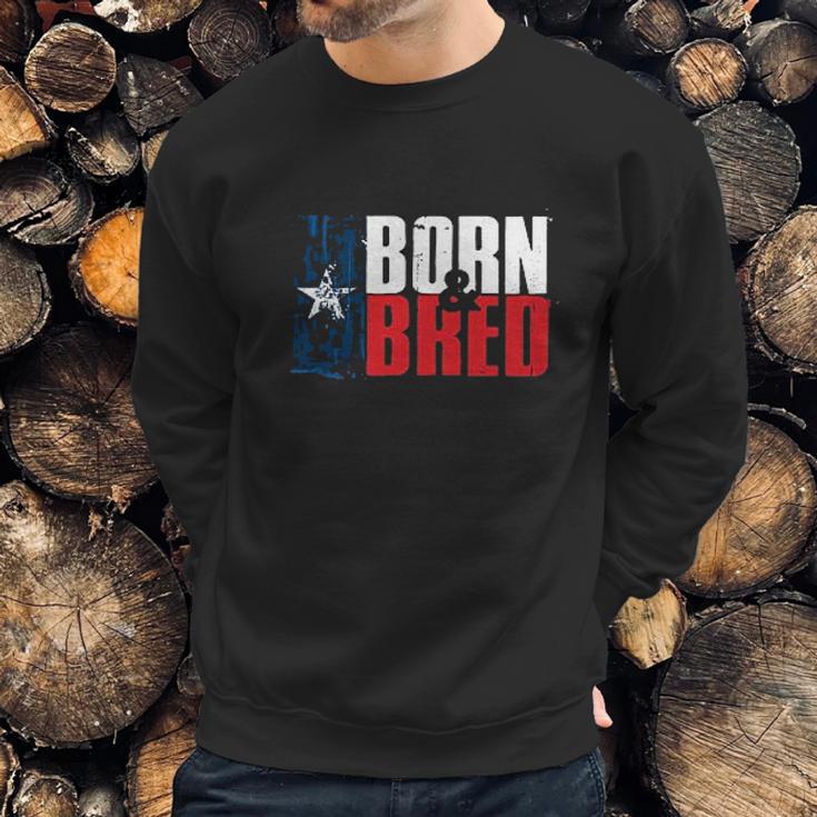 Texas Born And Bred Sweatshirt Gifts for Him