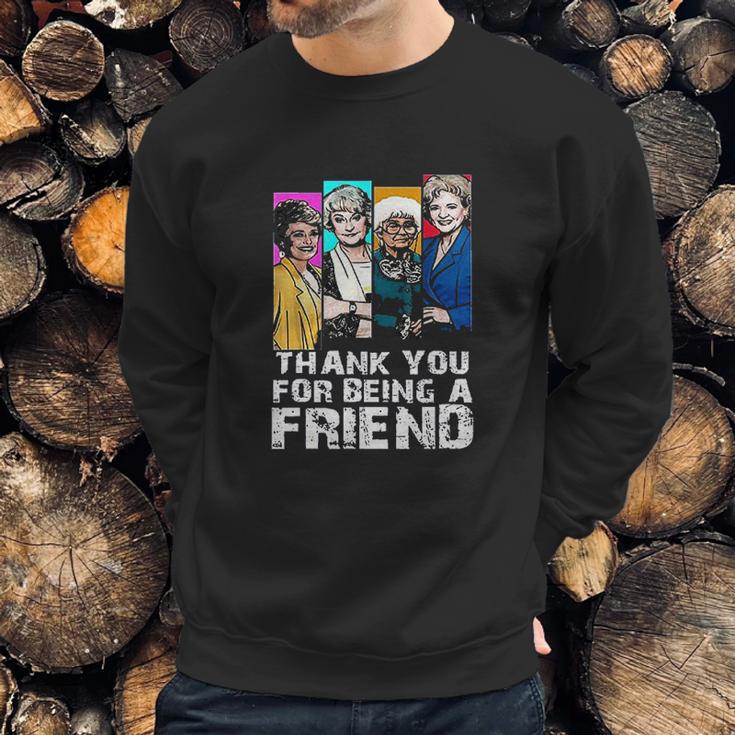 Thank You For Being A Friend Golden Girls Sweatshirt Gifts for Him