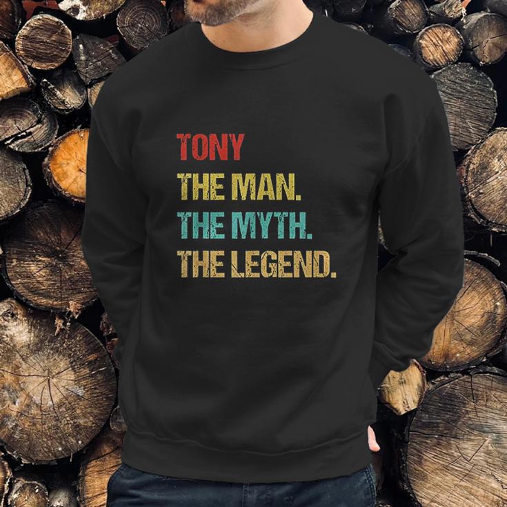 Tony The Man The Myth The Legend Sweatshirt Gifts for Him