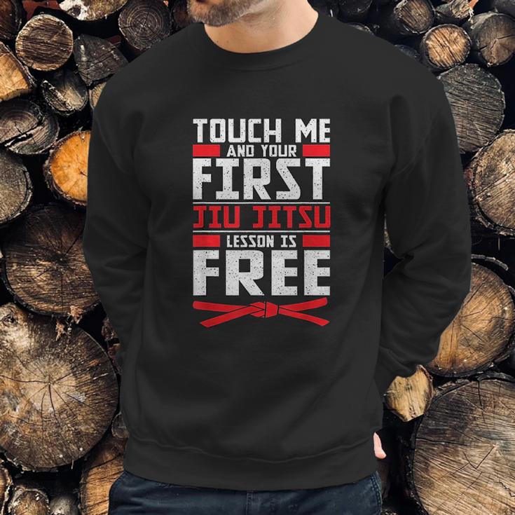 Touch Me Your First Jiu Jitsu Lesson Is Free Brazilian Bjj Sweatshirt Gifts for Him