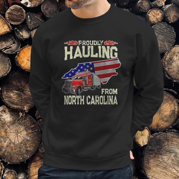 Truck Driver Proudly Hauling From North Carolina Trucker Sweatshirt Gifts for Him