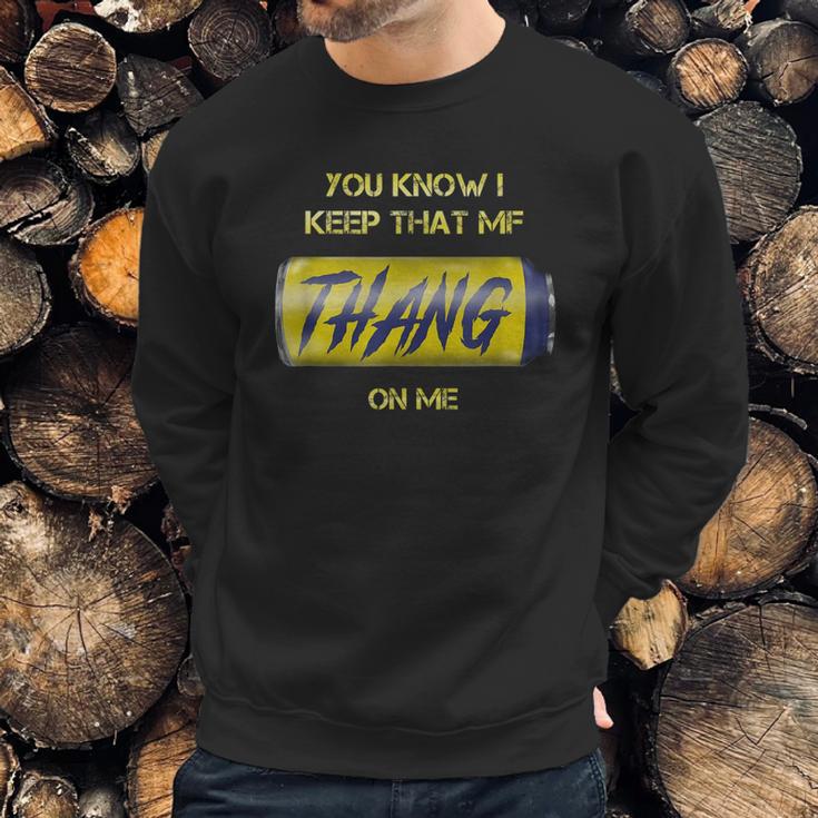 Twisted Tea You Know I Keep That Thang On Me Sweatshirt Gifts for Him