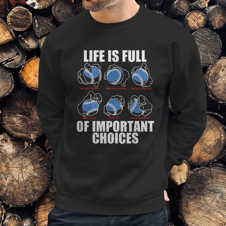 Types Of Baseball Pitches Life Choices Pitcher Player Sweatshirt Gifts for Him