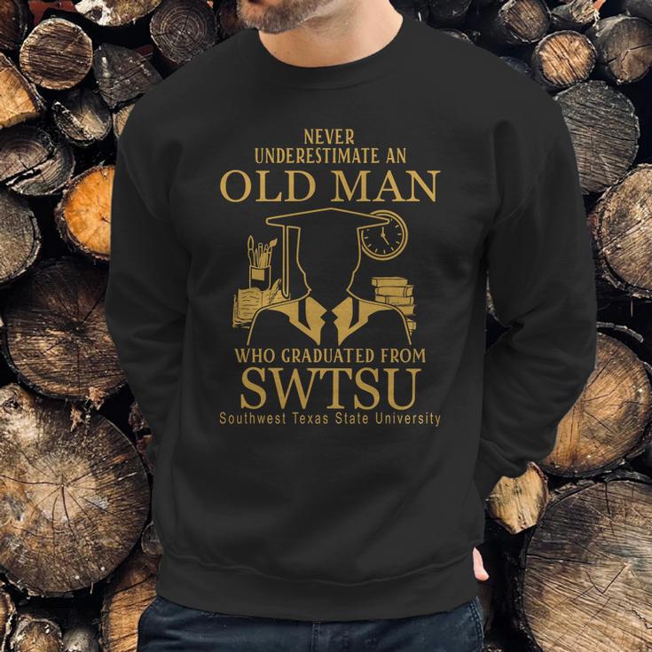 Never Underestimate An Old Man Southwest Texas State University Sweatshirt Gifts for Him