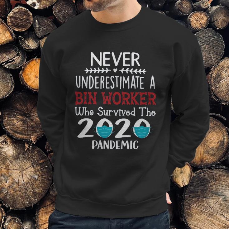 Never Underestimate Who Survived The Pandemic Bin Worker Sweatshirt Gifts for Him