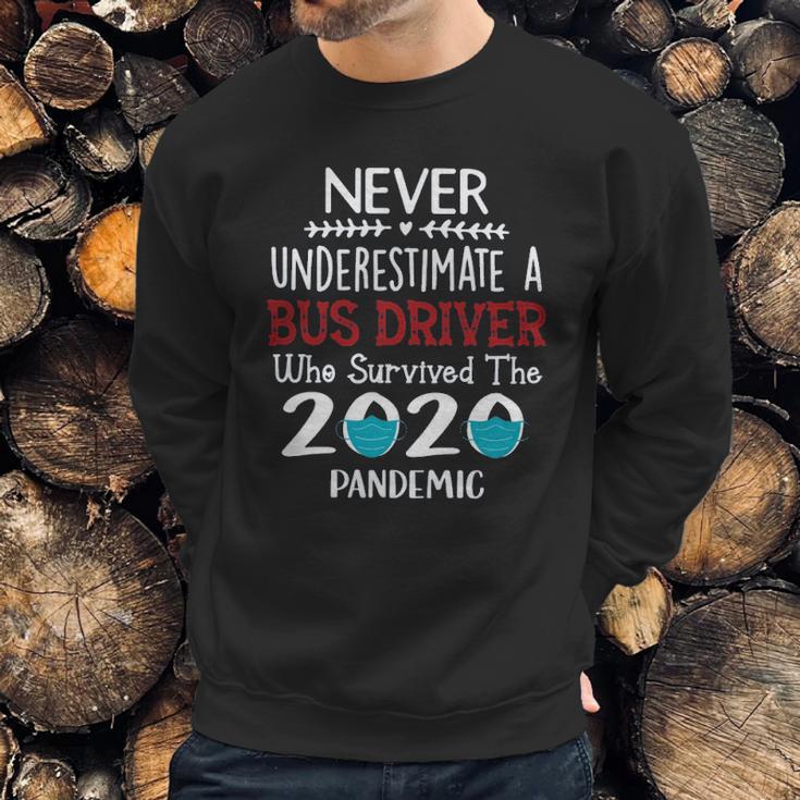 Never Underestimate Who Survived The Pandemic Bus Driver Sweatshirt Gifts for Him