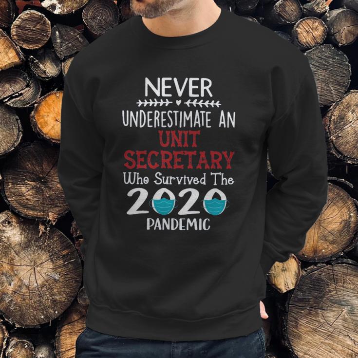 Never Underestimate Who Survived The Pandemic Sterile Unit Secretary Sweatshirt Gifts for Him