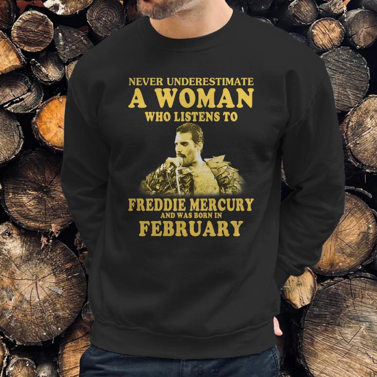 Never Underestimate A Woman Who Listens To Freddie Mercury And Was Born In February Shirt Sweatshirt Gifts for Him