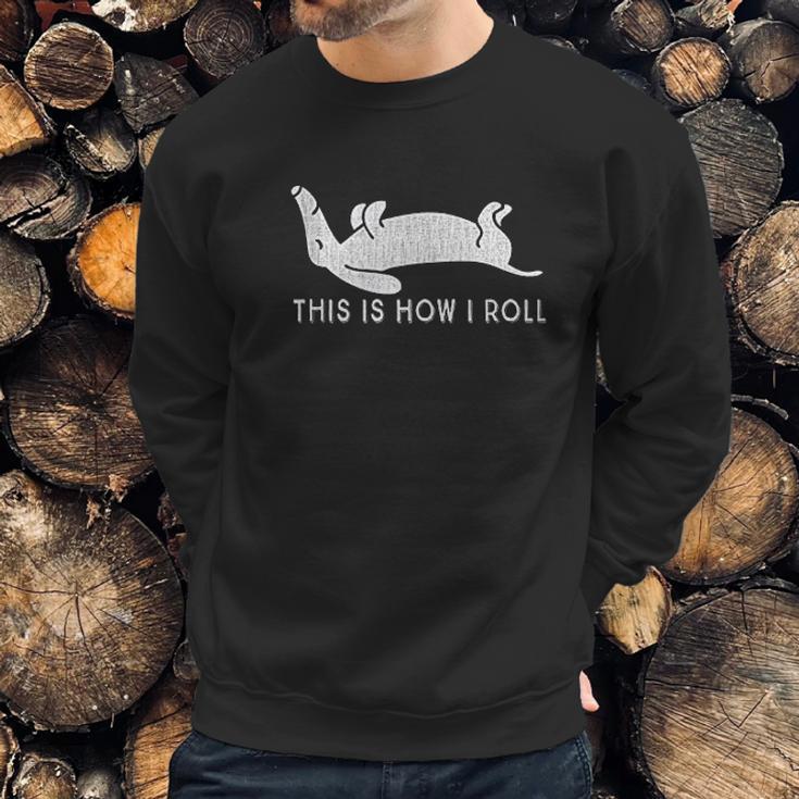 Vintage Dachshund Funny Weiner Dog This Is How I Roll Sweatshirt Gifts for Him