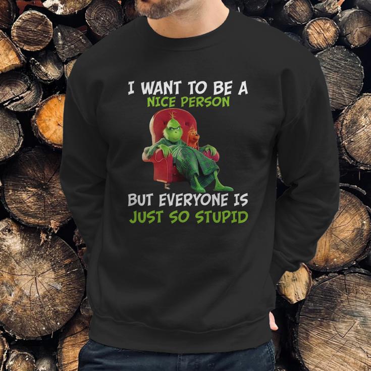 I Want To Be A Nice Person Sweatshirt Gifts for Him