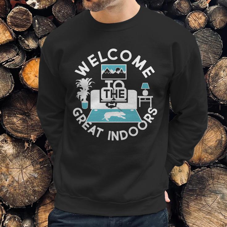 Welcome To The Great Indoors Sweatshirt Gifts for Him