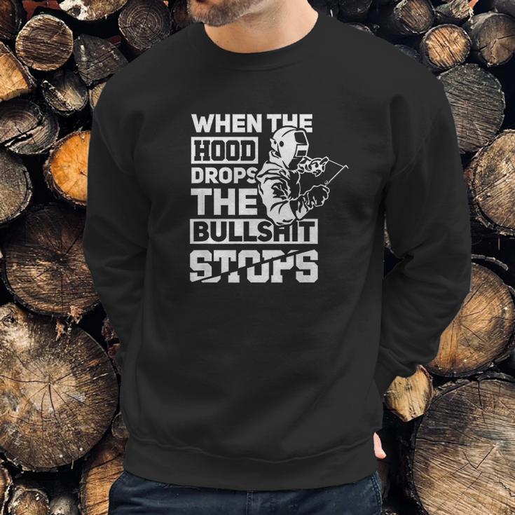 When The Hood Drops Funny Welder Gift Sweatshirt Gifts for Him