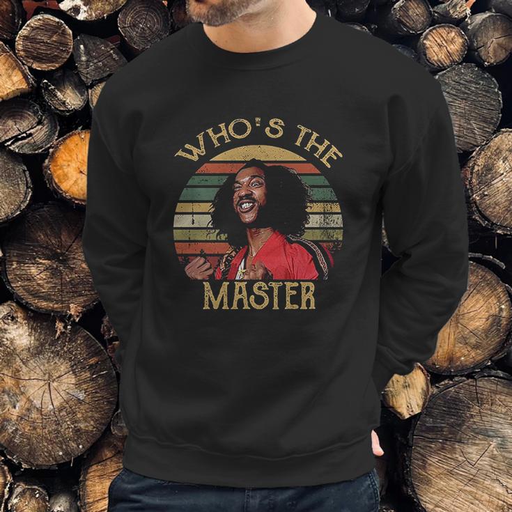 Whos The Master Vintage Sweatshirt Gifts for Him