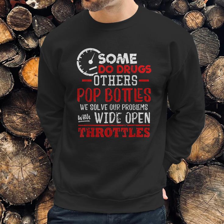 Wide Open Trottles Some Do Drugs Design Car Guy Gift Sweatshirt Gifts for Him