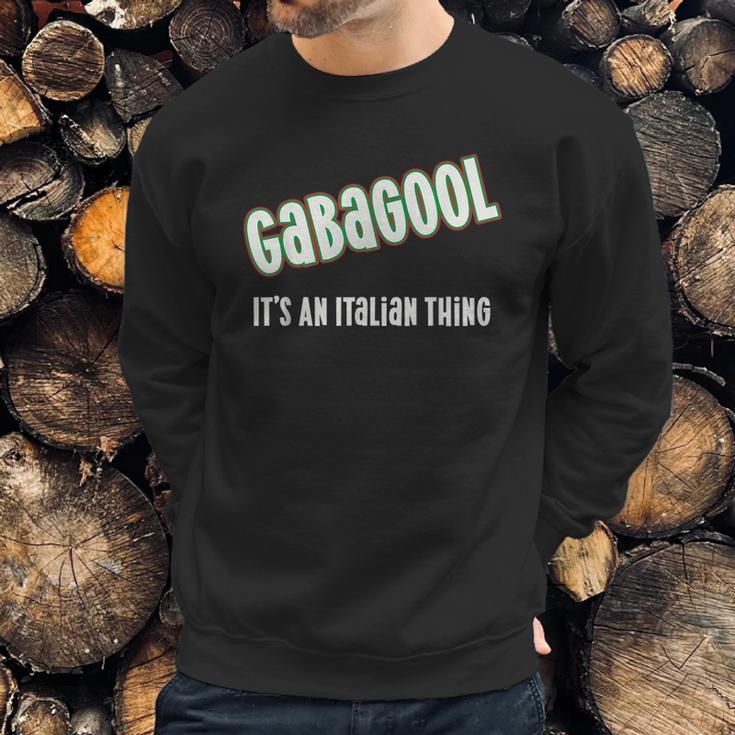 I Will Have The Gabagool Its An Italian Thing Sweatshirt Gifts for Him