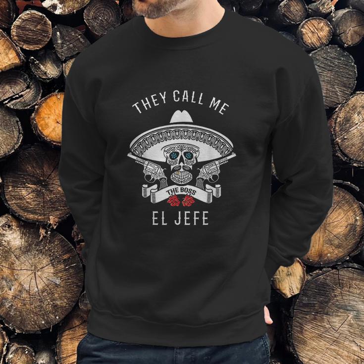 They Call Me El Jefe Sweatshirt Gifts for Him