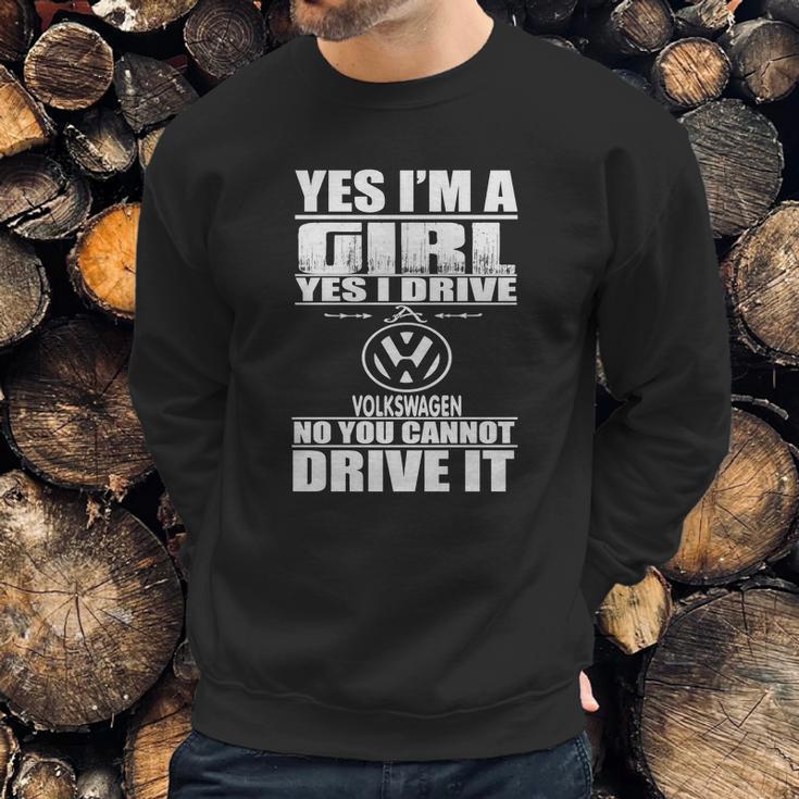 Yes Im A Girl I Drive A Volkswagen Sweatshirt Gifts for Him