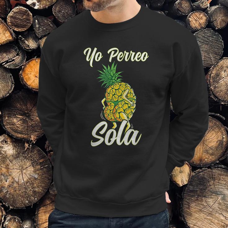 Yo Perreo Sola Funny Reggaeton Pineapple Perreando Sweatshirt Gifts for Him