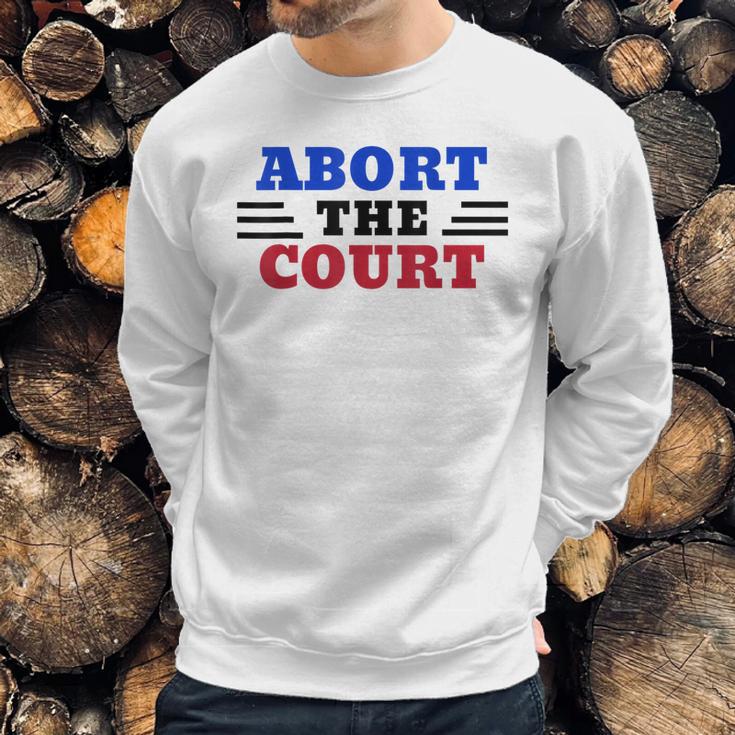 Abort The Supreme Court Sweatshirt Gifts for Him