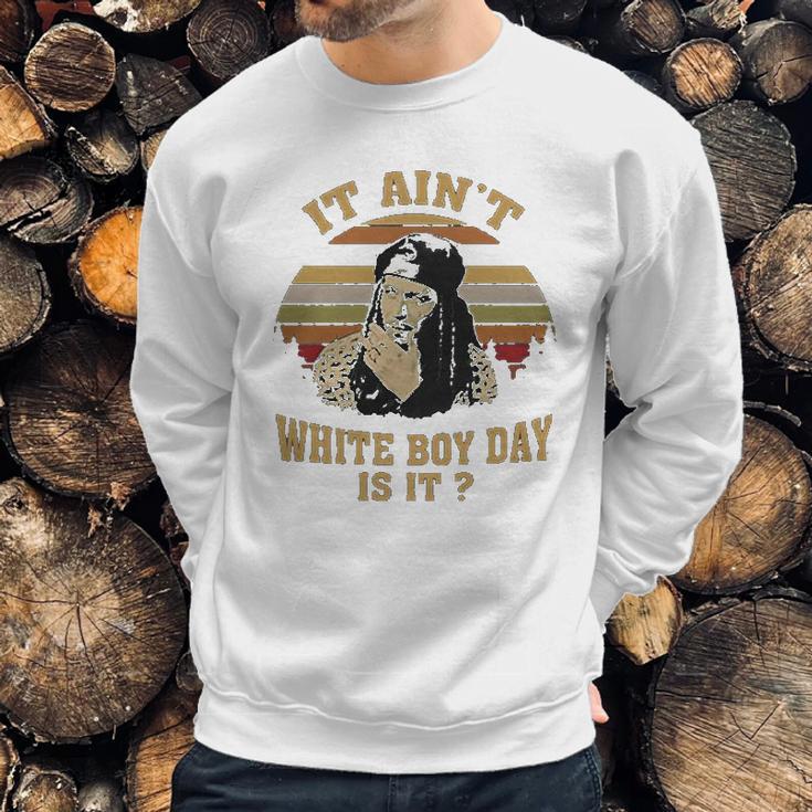 It Aint White Boy Day Is It Spivey True Romance Vintage Sweatshirt Gifts for Him