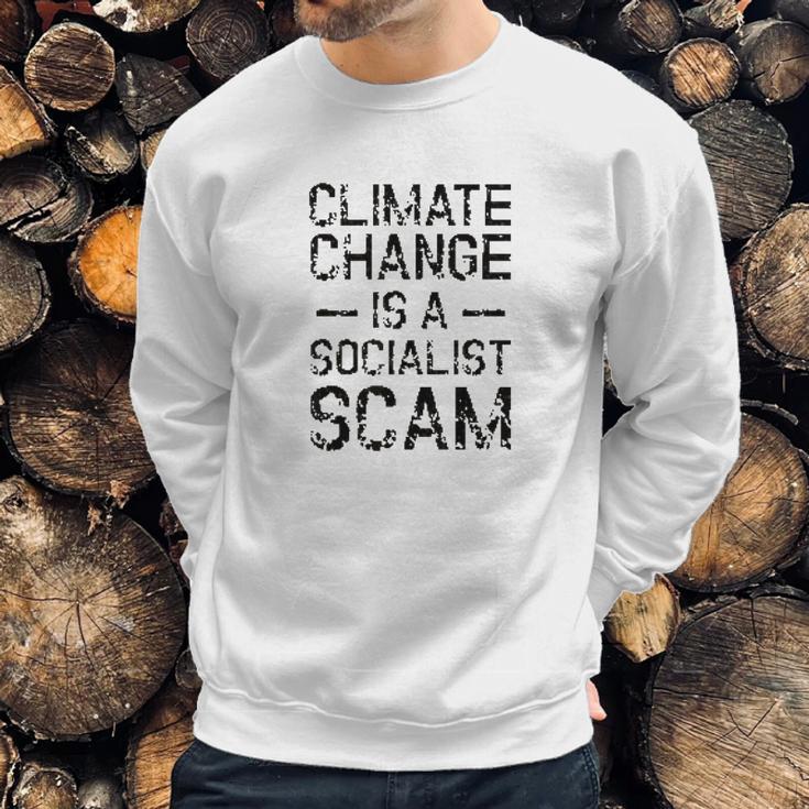 Anti Climate Change Anti Socialist Climate Change Sweatshirt Gifts for Him