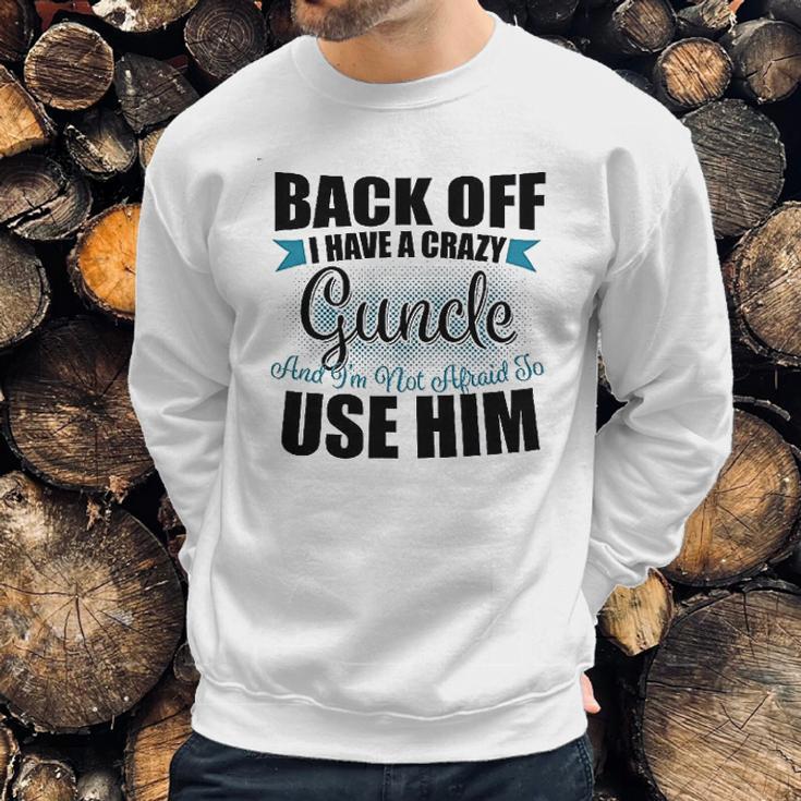 Back Off I Have A Crazy Guncle And I Am Not Afraid To Infant Creeper Sweatshirt Gifts for Him