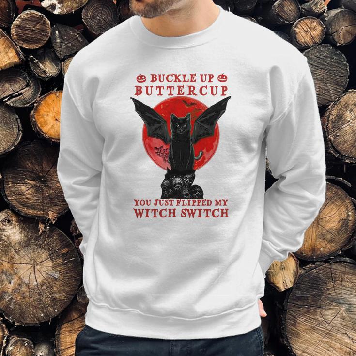 Batcat Buckle Up Buttercup You Just Flipped My Witch Switch Sweatshirt Sweatshirt Gifts for Him