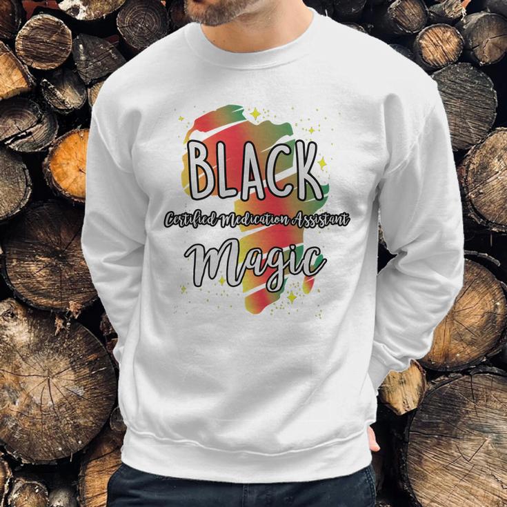 Black History Month Black Certified Medication Assistant Magic Proud African Job Title Sweatshirt Gifts for Him