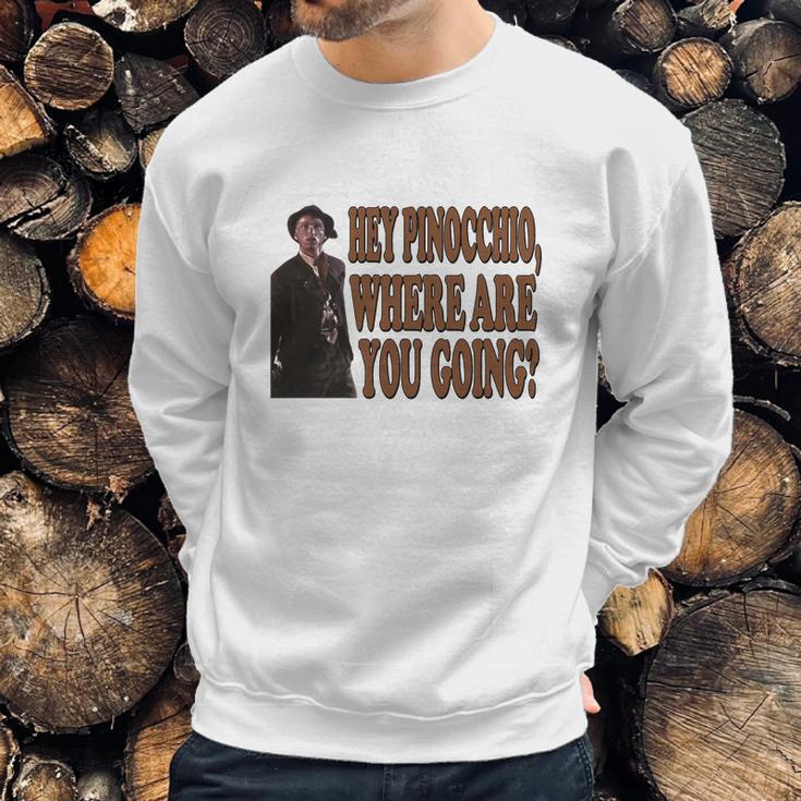 The Burbs - Hey Pinocchio Sweatshirt Gifts for Him