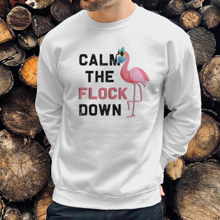 Calm The Flock Down Social Distancing Sweatshirt Gifts for Him