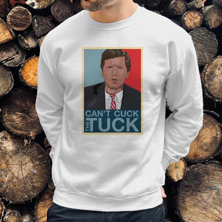 Cant Cuck The Tuck A Tucker Carlson Sweatshirt Gifts for Him