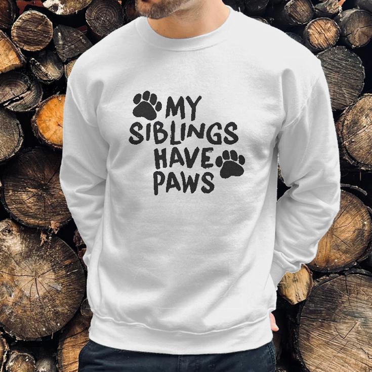 Creeper My Siblings Have Paws Funny Cool Cute Dog Cat New Baby Sweatshirt Gifts for Him