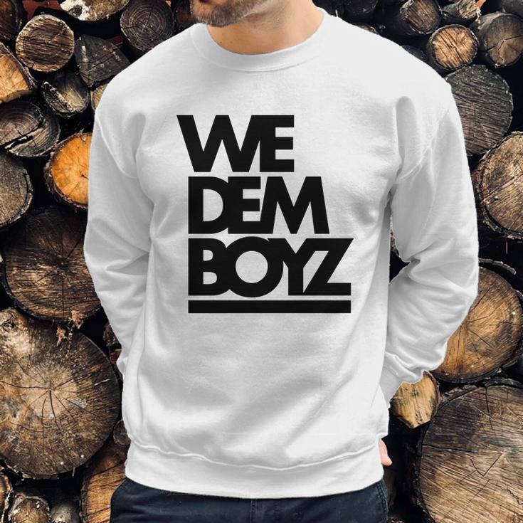 We Dem Boyz Sweatshirt Gifts for Him