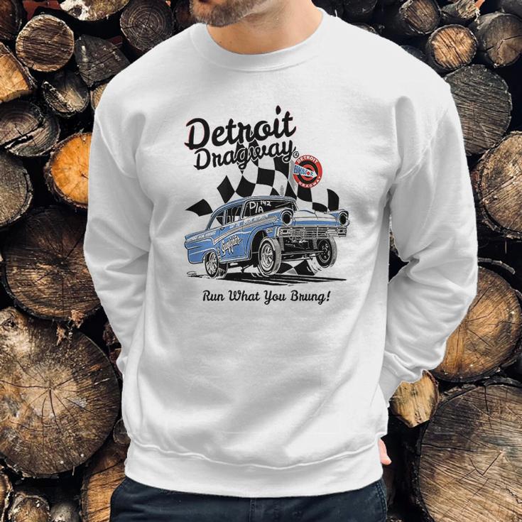 Detroit Dragway Run What You Brung Gasser Sweatshirt Gifts for Him