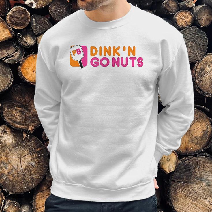 Dink And Go Nuts Sweatshirt Gifts for Him