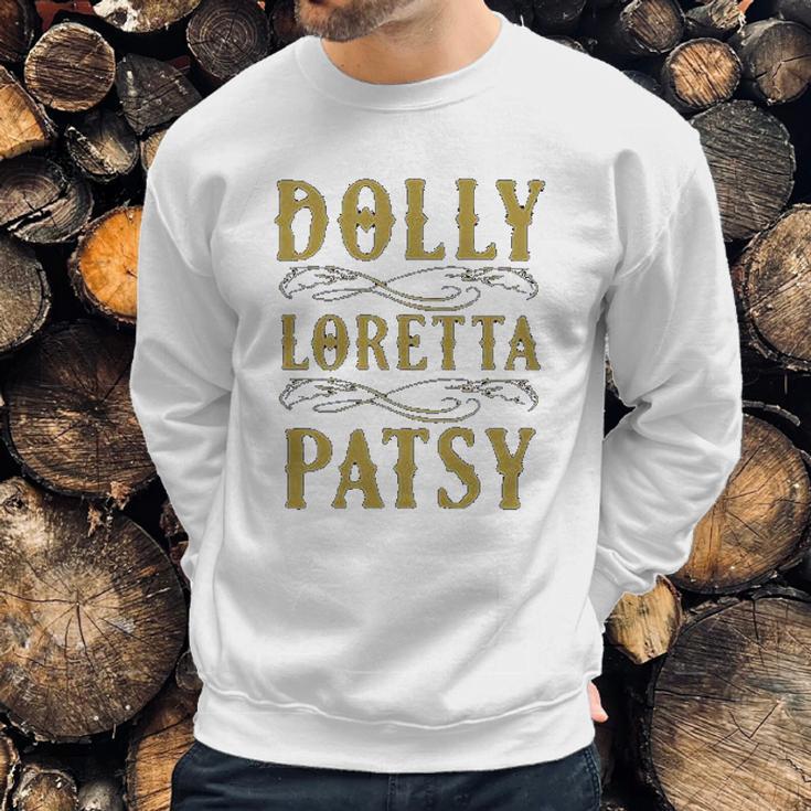 Dolly Loretta Patsy Sweatshirt Gifts for Him