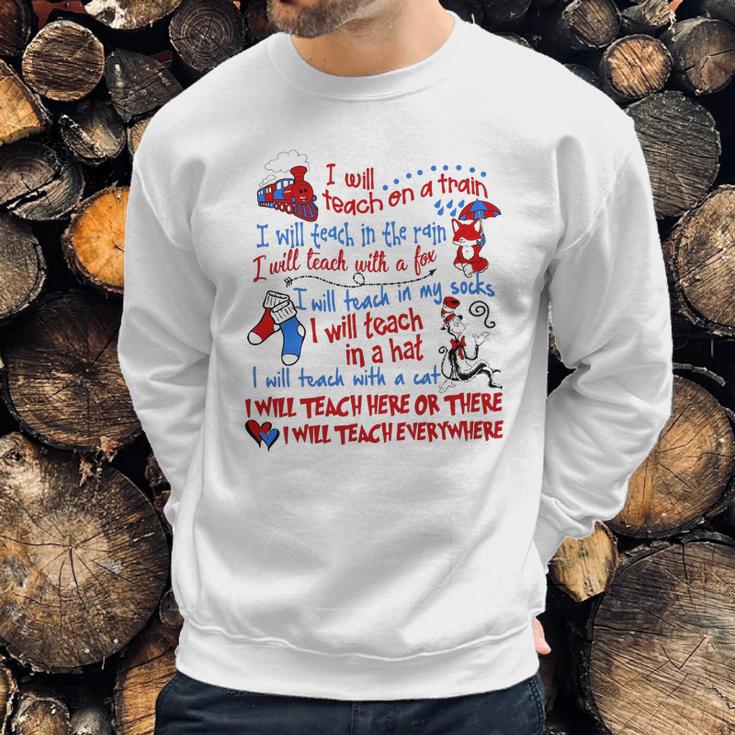 Dr Seuss I Will Teach On A Train I Will Teach In The Rain A Fox Shirt Sweatshirt Gifts for Him