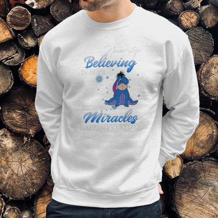 Eeyore Never Stop Believing In Hope Because Miracles Happen Everyday Shirt Sweatshirt Gifts for Him