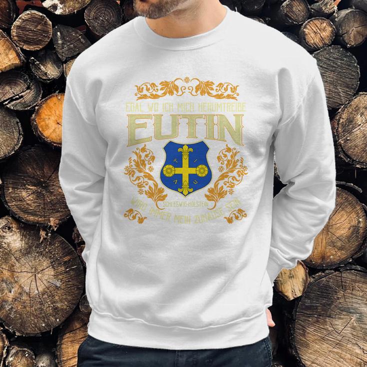 Eutin Egal Wo Ich Mich Herumtreibe Sweatshirt Gifts for Him